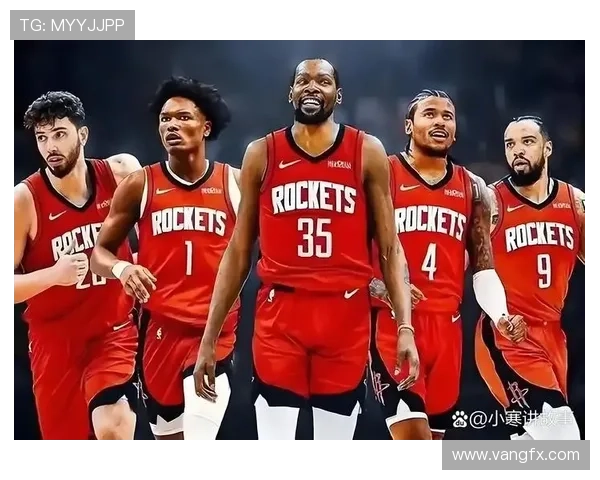 休斯顿火箭最新阵容分析：年轻球员崛起与未来发展潜力